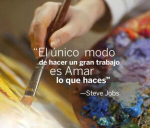 'El único de hacer un gran trabajo es amar lo que haces' frase de Steve Jobs