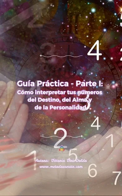 Guía Práctica Gratuita - Como interpretar tus numeros del destino del alma y de la personalidad - Parte I - MetodoSanate